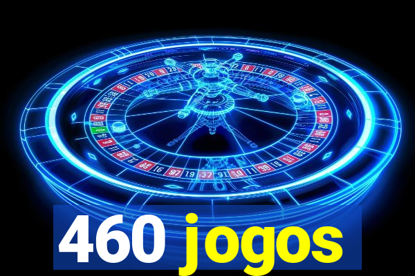 460 jogos